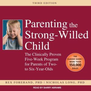Parenting the StrongWilled Child, Rex Forehand