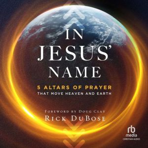 In Jesus Name, Rick DuBose