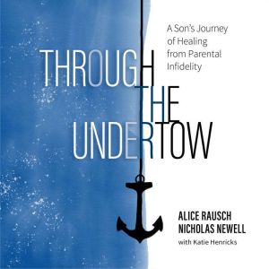 Through the Undertow, Alice Rausch, Nicholas Newell