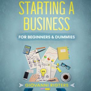 Starting A Business For Beginners  D..., Giovanni Rigters