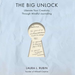 The Big Unlock, Laura L. Rubin