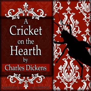 A Cricket on the Hearth, Charles Dickens