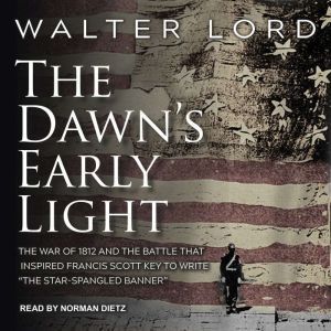 The Dawns Early Light, Walter Lord