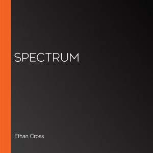 Spectrum, Ethan Cross