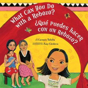 What Can You Do with a Rebozo?  Que..., Carmen Tafolla