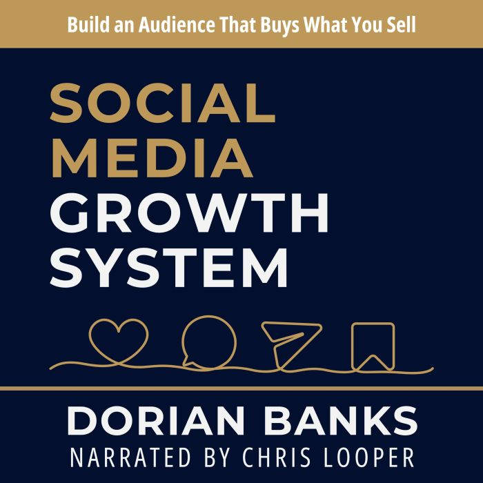 Social Media Growth System, Dorian Banks
