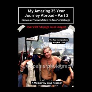 My Amazing 35 Year Journey Abroad - Part 2: Chaos in Thailand Due to Alcohol & Drugs