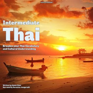 Intermediate Thai: Broaden your Thai Vocabulary and Cultural Understanding