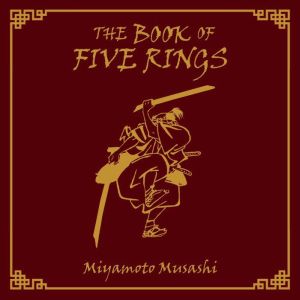 The Book of Five Rings, Miyamoto Musashi