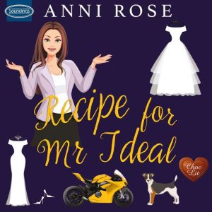Recipe for Mr Ideal, Anni Rose