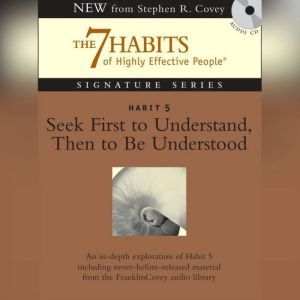 Habit 5 Seek First to Understand then..., Stephen R. Covey