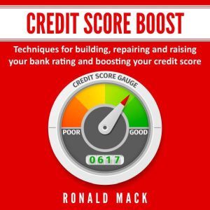 Credit Score Boost Techniques for bu..., Ronald Mack