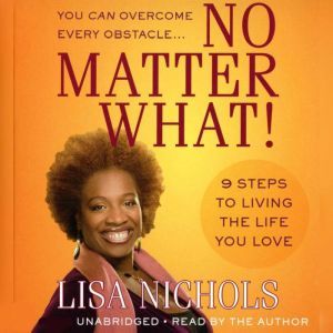 No Matter What!, Lisa Nichols