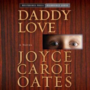Daddy Love, Joyce Oates
