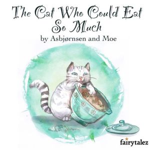 The Cat Who Could Eat So Much, Peter Christen Asbjornsen