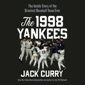 The 1998 Yankees, Jack Curry