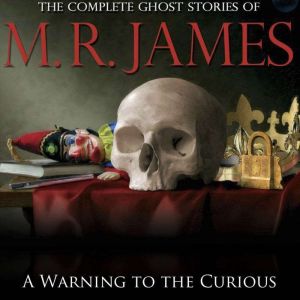 A Warning to the Curious, M.R. James