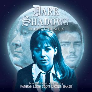 Dark Shadows  The Harvest of Souls, James Goss