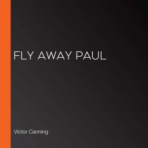 Fly Away Paul, Victor Canning