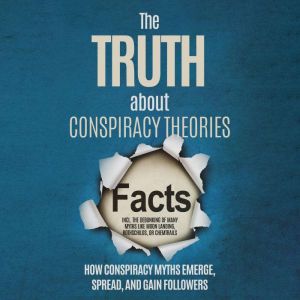 The Truth About Conspiracy Theories ..., Sebastian Brunow