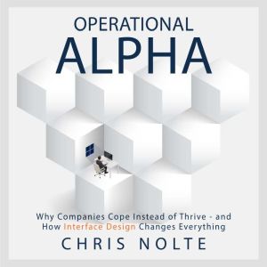 Operational Alpha Why Companies Cope..., Chris Nolte