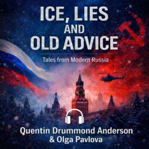 Ice, Lies and Old Advice Tales from..., Quentin Drummond Anderson
