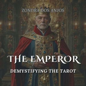 The Emperor: Demystifying the Tarot - Major Arcana