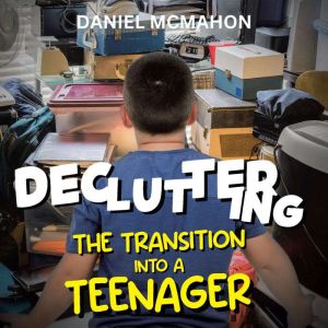Decluttering The Transition Into A Te..., Daniel McMahon