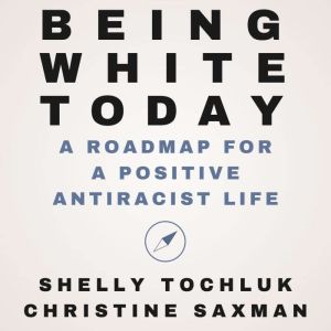 Being White Today, Christine Saxman