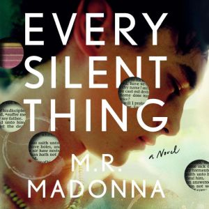 Every Silent Thing, M.R. Madonna