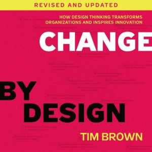 Change by Design, Revised and Updated..., Tim Brown