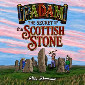 Padam The Secret of the Scottish Ston..., Phia Damsma