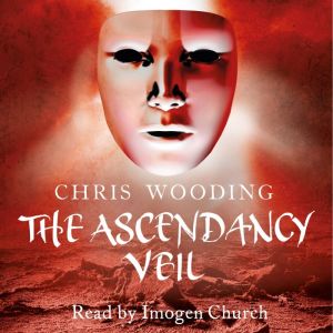 The Ascendancy Veil, Chris Wooding
