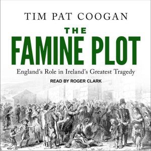 The Famine Plot, Tim Pat Coogan