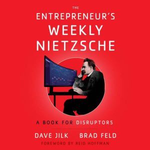 The Entrepreneurs Weekly Nietzsche, Dave Jilk