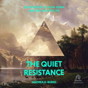 The Quiet Resistance, Andrea G. Burke