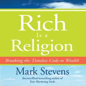 Rich is a Religion, Mark Stevens