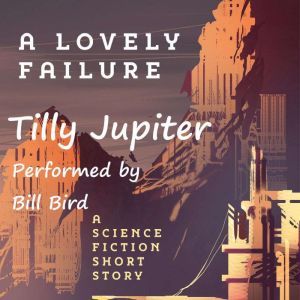 A Lovely Failure, Tilly Jupiter