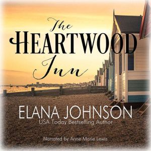 The Heartwood Inn: A Heartwood Sisters Novel, Elana Johnson