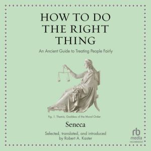How to Do the Right Thing, Seneca