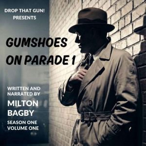 Gumshoes on Parade 1, Milton Bagby
