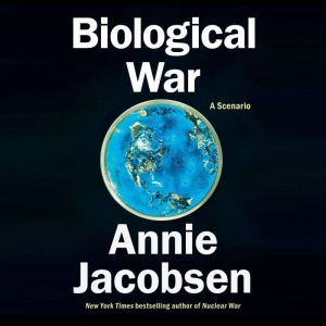 Biological War, Annie Jacobsen