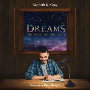 Dreams, Kenneth K. Gray