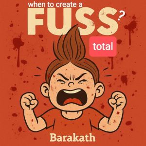 When to create a fuss? TOTAL
