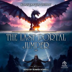 The Last Portal Jumper: Book 1: A LitRPG Progression Fantasy Series