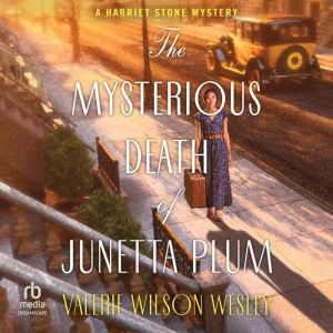 The Mysterious Death of Junetta Plum: A Harriet Stone Mystery