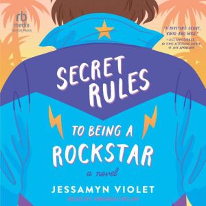 Secret Rules to Being a Rockstar, Jessamyn Violet