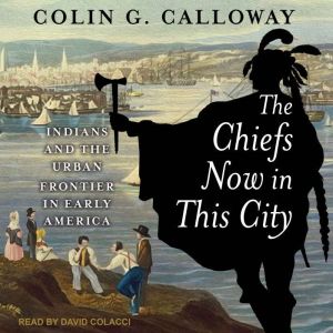 The Chiefs Now in This City, Colin G. Calloway