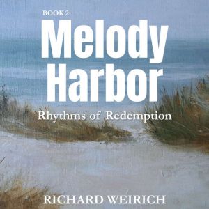 Melody Harbor - Book 2: Rhythms of Redemption