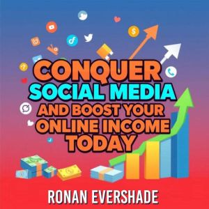 Conquer Social Media and Boost Your Online Income Today: "Master Social Media Success! Dive into powerful audio lessons to sky